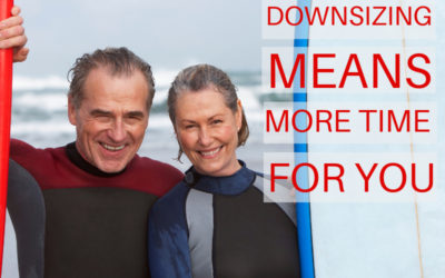 Downsizing Means More Time FOR YOU