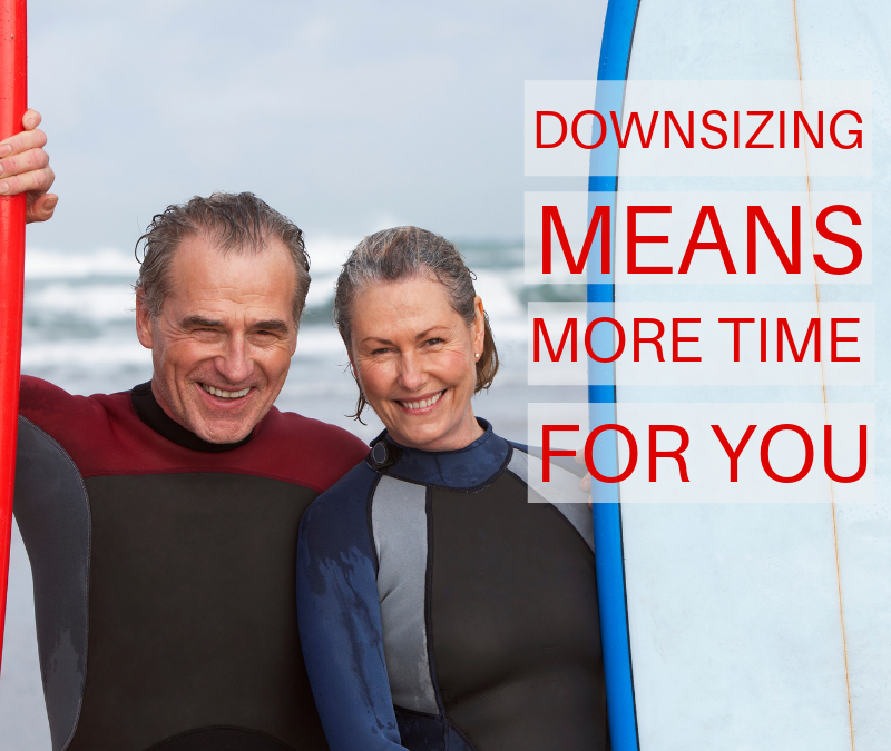 Downsizing Means More Time FOR YOU